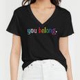 Gay Pride Design With Lgbt Support And Respect You Belong Women V-Neck T-Shirt