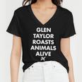 Glen Taylor Roasts Animals Alive Women V-Neck T-Shirt