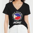 Half Filipino Is Better Than None Funny Philippines Women V-Neck T-Shirt