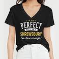 Im Not Perfect But I Am A Shrewsbury So Close Enough Women V-Neck T-Shirt