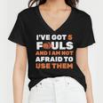 Ive Got 5 Fouls And I Am Not Afraid Basketball Player Cute Women V-Neck T-Shirt