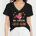 Make Thanksgiving Great Again Funny 5 Shirt Women V-Neck T-Shirt