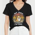 My Dog Thinks Im Cool 845 Trending Shirt Women V-Neck T-Shirt