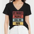 My Favorite People Call Me Papa 528 Trending Shirt Women V-Neck T-Shirt