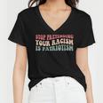 Stop Pretending Your Racism Is Patriotism V3 Women V-Neck T-Shirt