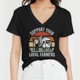 Support Your Local Farmers Farming Women V-Neck T-Shirt