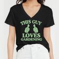 This Guy Loves Gardening Two Thumbs 553 Shirt Women V-Neck T-Shirt