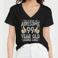 This Is What An Awesome 99 Years Old Looks Like 99Th Birthday Zip Women V-Neck T-Shirt