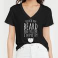 Touch My Beard And Tell Me Im Pretty 288 Shirt Women V-Neck T-Shirt