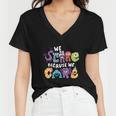 We Scare Because We Care 274 Trending Shirt Women V-Neck T-Shirt