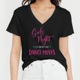 Womens Girls Night Ill Bring The Dance Moves Funny Matching Party Women V-Neck T-Shirt