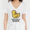 Addicted To Quack Women V-Neck T-Shirt