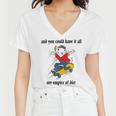 And You Could Have It All My Empire Of Dirt Women V-Neck T-Shirt