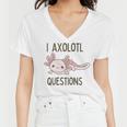 Axolotl I Axolotl Questions Cute Animal Mexican Walking Fish Women V-Neck T-Shirt