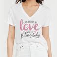 Baby Shower Text Design I Am Already In Love With My Future Baby Women V-Neck T-Shirt