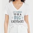 Baby Shower Text Design Im Going To Be A Big Brother Women V-Neck T-Shirt