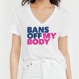 Bans Off My Body Pro Choice Women V-Neck T-Shirt