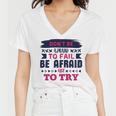 Dont Be Afraid To Fail Be Afraid Not To Try Women V-Neck T-Shirt