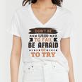 Dont Be Afraid To Fail Be Afraid Not To Try Women V-Neck T-Shirt