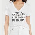 Drink Tea Read Books Women V-Neck T-Shirt