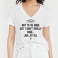 Funny Not To Be Rude But I DonReally Care Likeat All Women V-Neck T-Shirt