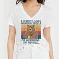 I Dont Like Morning People Or Mornings Or People Women V-Neck T-Shirt