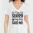 Im Sorry My Dog Said No 767 Trending Shirt Women V-Neck T-Shirt