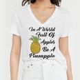 In A World Full Of Apples Be A Pineapple Funny Pineapple Gift Pineapple Lover Women V-Neck T-Shirt