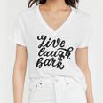 Live Laugh Bark 7 Trending Shirt Women V-Neck T-Shirt