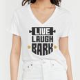 Live Laugh Bark 8 Trending Shirt Women V-Neck T-Shirt