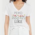 Pero Like Women V-Neck T-Shirt