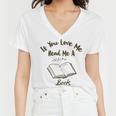 Premium If You Love Me Read Me A Book - Books Lovers Women V-Neck T-Shirt