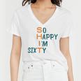 So Happy I’M Sixty Women V-Neck T-Shirt