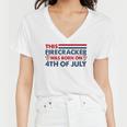 This Firecracker Was Born On 4Th Of July Patriotic Birthday Women V-Neck T-Shirt