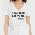 Thou Shall Not Try Me Mood Women V-Neck T-Shirt