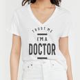 Trust Me Im A Dogtor 670 Shirt Women V-Neck T-Shirt