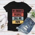 My Favorite People Call Me Papa 528 Trending Shirt Women V-Neck T-Shirt