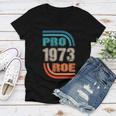 Pro 1973 Roe Women V-Neck T-Shirt