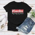 Saveroe Hashtag Save Roe Vs Wade Feminist Choice Protest Women V-Neck T-Shirt