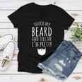 Touch My Beard And Tell Me Im Pretty 288 Shirt Women V-Neck T-Shirt