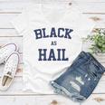 Black As Hail Funny Women V-Neck T-Shirt