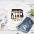 Dont Be Afraid To Fail Be Afraid Not To Try Women V-Neck T-Shirt