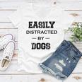 Easily Distracted By Dogs Funny Dogs Quotes Gift For Dogs Lovers Women V-Neck T-Shirt