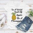 In A World Full Of Apples Be A Pineapple Funny Pineapple Gift Pineapple Lover Women V-Neck T-Shirt