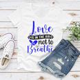 Love Is In The Air Try Not To Breathe 135 Trending Shirt Women V-Neck T-Shirt