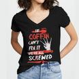 Coffin Name Halloween Horror Gift If Coffin Cant Fix It Were All Screwed Women V-Neck T-Shirt