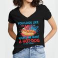 Funny You Look Like 4Th Of July Makes Me Want A Hot Dog Women V-Neck T-Shirt
