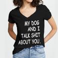 My Dog And I Talk About You Funny For Dogs Lovers 413 Trending Shirt Women V-Neck T-Shirt