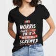 Norris Name Gift If Norris Cant Fix It Were All Screwed Women V-Neck T-Shirt