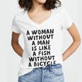 A Woman Without A Man Is Like A Fish Without A Bicycle Women V-Neck T-Shirt